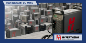 Lire la suite à propos de l’article Fournisseur du mois : Hypertherm, spécialiste du coupage plasma